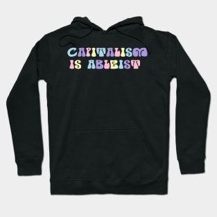 capitalism is ableist Hoodie